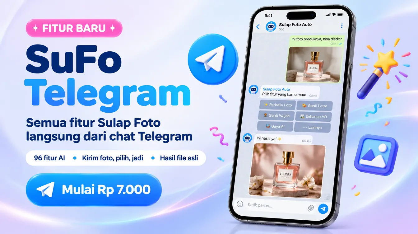 Fitur Baru: SuFo Telegram — Semua fitur Sulap Foto langsung dari chat Telegram